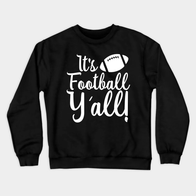 its football yall sourn accent american football lover Crewneck Sweatshirt by PHAIVAYCHU